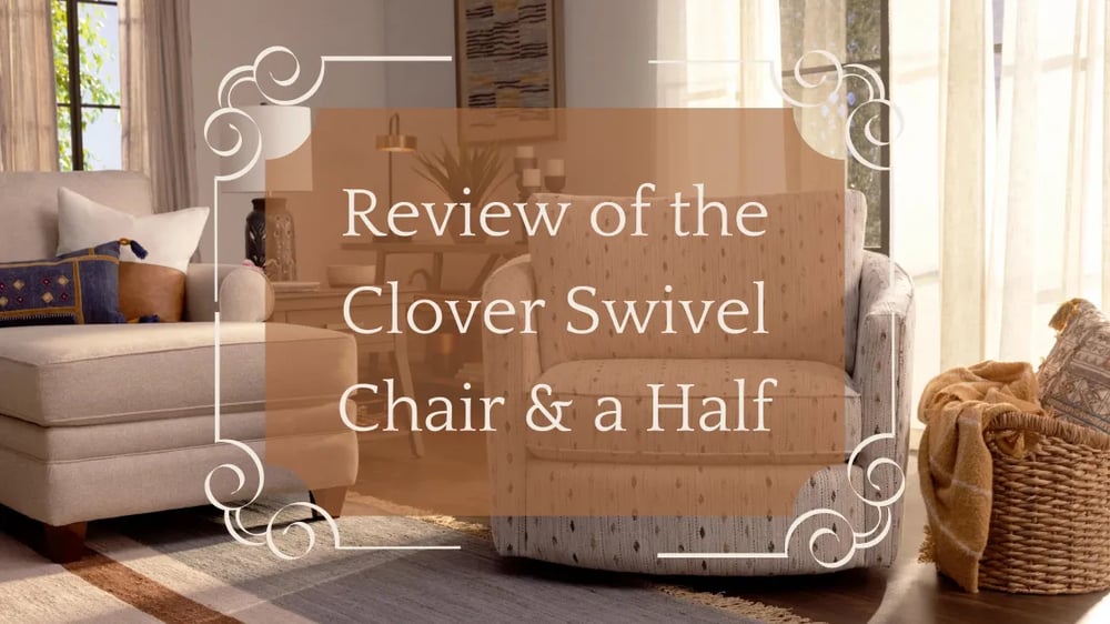 Review of La Z Boy s Clover Swivel Chair a Half